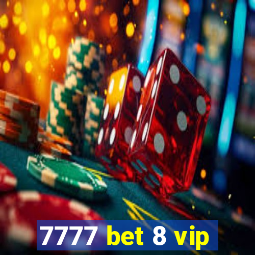 7777 bet 8 vip